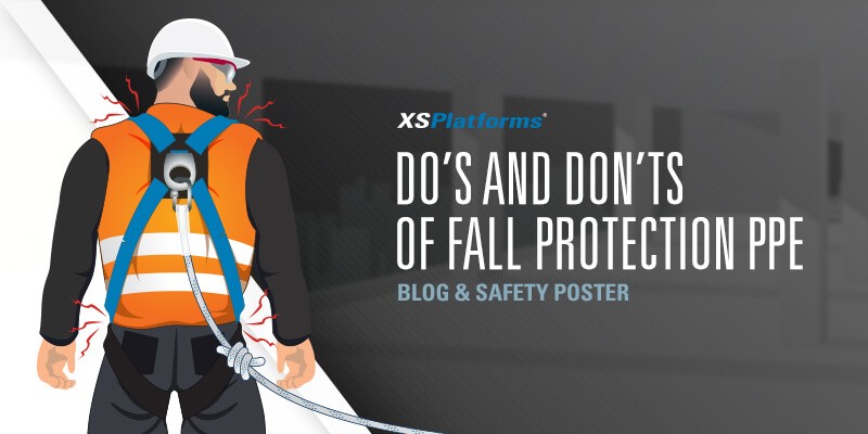 Do's and Don'ts of fall protection PPE, Fall Protection